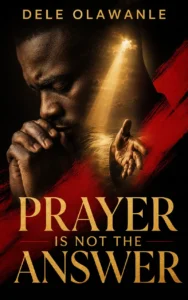 Prayer Is Not the Answer